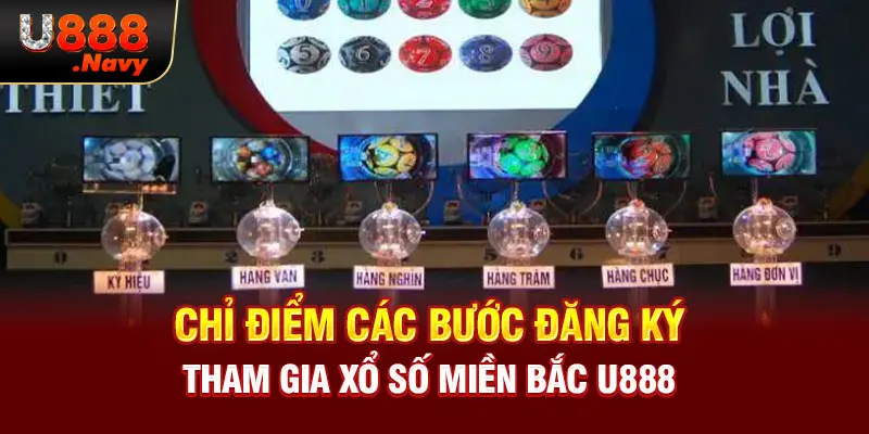 Chỉ điểm các bước đăng ký tham gia xổ số miền bắc