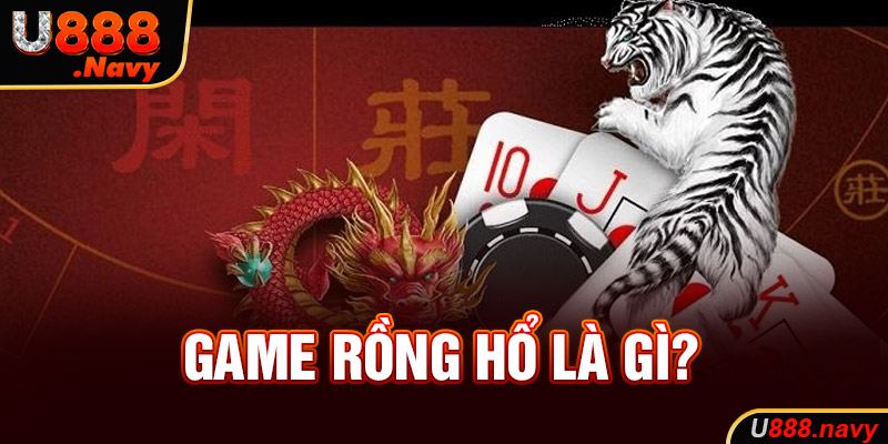 Game Rồng Hổ là gì?