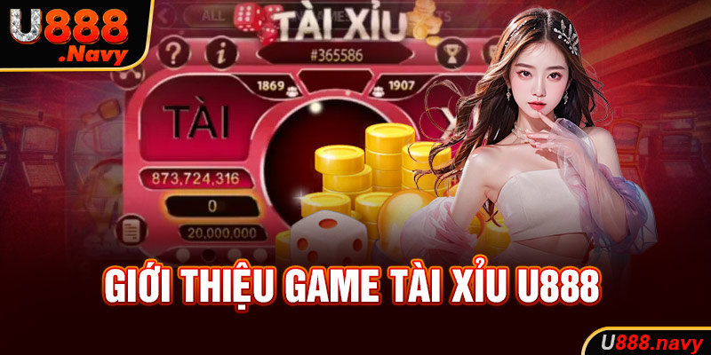 Giới thiệu game Tài Xỉu U888