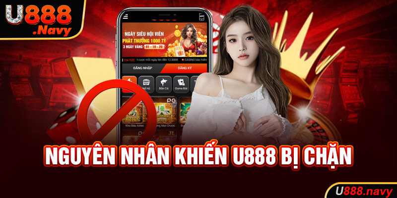 Nguyên nhân khiến U888 bị chặn