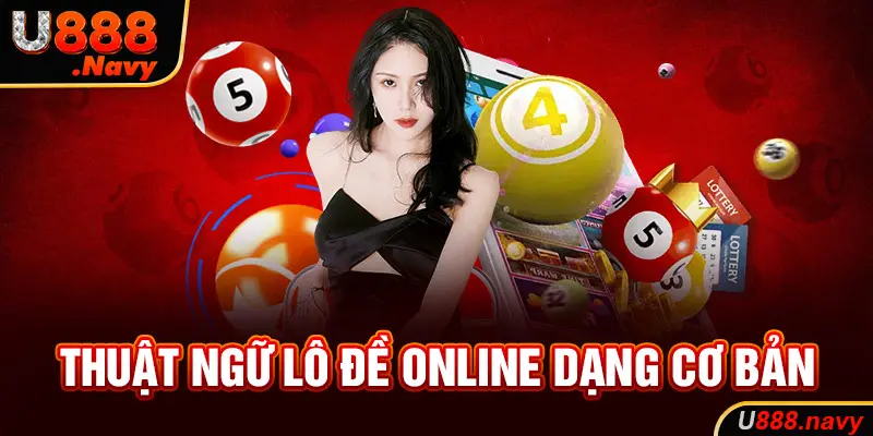 Thuật ngữ lô đề online dạng cơ bản 