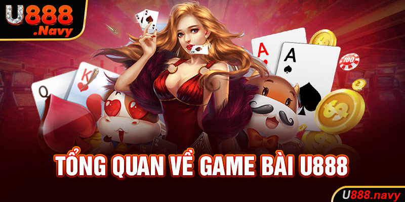 Tổng quan về game bài U888