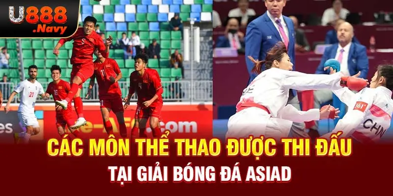 Các môn thể thao được thi đấu tại giải bóng đá Asiad